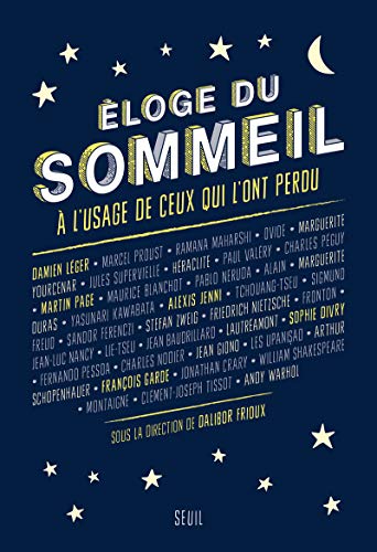 Beispielbild fr Eloge du sommeil  l'usage de ceux qui l'ont perdu Frioux, Dalibor et Lger, Damien zum Verkauf von BIBLIO-NET