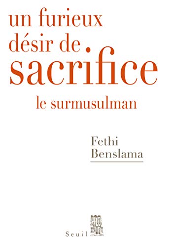 Imagen de archivo de Un furieux dsir de sacrifice. Le surmusulman a la venta por Ammareal