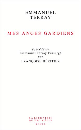 Stock image for Mes anges gardiens. précédé de "Emmanuel Terray l'insurgé" par Françoise Héritier for sale by Sequitur Books