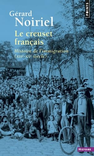 9782021322279: Le creuset franais: Histoire de l'immigration (XIXe-XXe sicle)