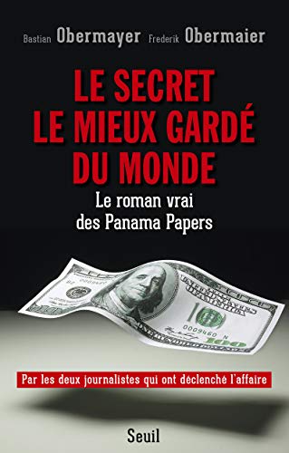 Stock image for Le Secret le mieux gard du monde. Le roman vrai des Panama Papers for sale by Ammareal