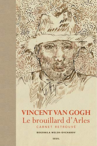 Beispielbild fr Vincent Van Gogh, Le brouillard d'Arles : Carnet retrouv (French Edition) zum Verkauf von Gallix