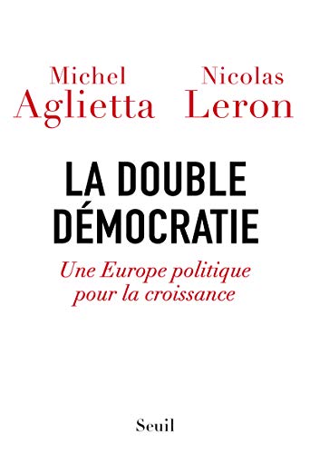 9782021342697: La Double Dmocratie. Une Europe politique pour la croissance