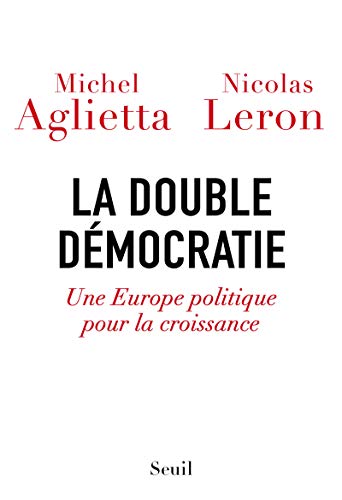 Imagen de archivo de La Double Dmocratie: Une Europe politique pour la croissance a la venta por Ammareal