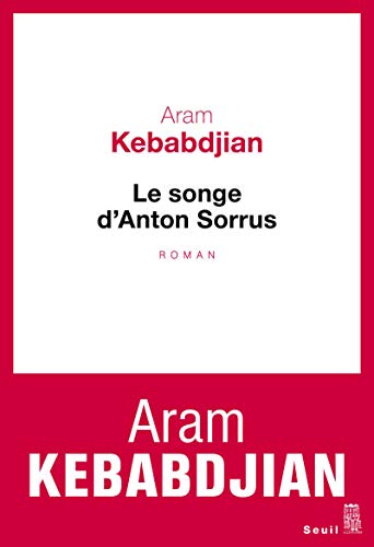 Stock image for Le Songe d'Anton Sorrus Kebabdjian, Aram for sale by BIBLIO-NET