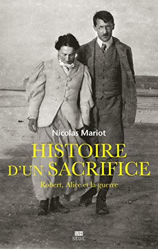 Beispielbild fr Histoire d'un sacrifice - Robert, Alice et la guerre zum Verkauf von Ammareal