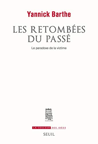 Stock image for Les retombes du pass - Le paradoxe de la victime for sale by medimops