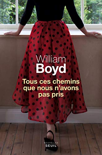 Tous ces chemins que nous n'avons pas pris - Boyd, William