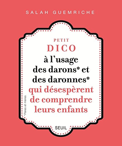 Beispielbild fr Petit dico  l'usage des darons et des daronnes qui dsesprent de comprendre leurs enfants zum Verkauf von medimops