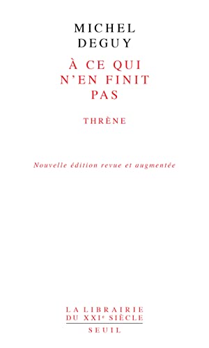 9782021372922:  ce qui n'en finit pas (Nouvelle dition revue et augmente): Thrne