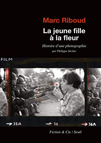 Stock image for La Jeune Fille  la fleur: Histoire d'une photographie par Philippe Sclier [Broch] Sclier, Philippe et Riboud, Marc for sale by BIBLIO-NET