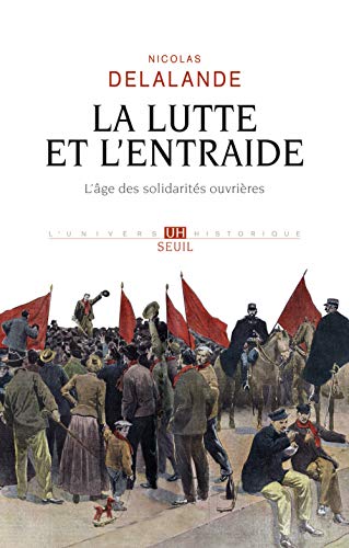 Stock image for La Lutte et l'entraide: L'ge des solidarits ouvrires for sale by Gallix