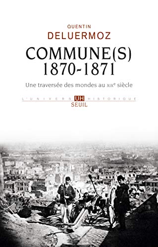 Stock image for Commune(s), 1870-1871: Une traverse des mondes au XIXe sicle for sale by Gallix