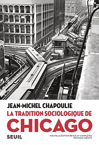 Stock image for La Tradition sociologique de Chicago (1892-1961) for sale by Gallix