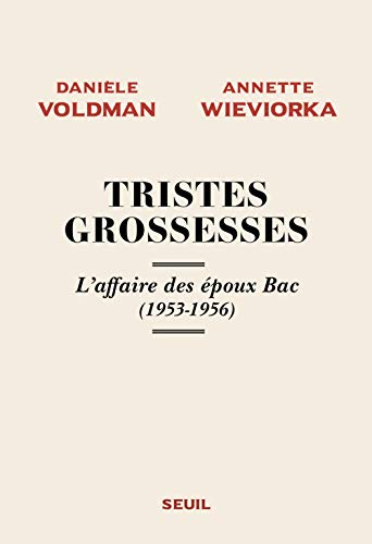 Stock image for Tristes Grossesses - L'affaire des poux Bac (1953-1956) for sale by Librairie Th  la page
