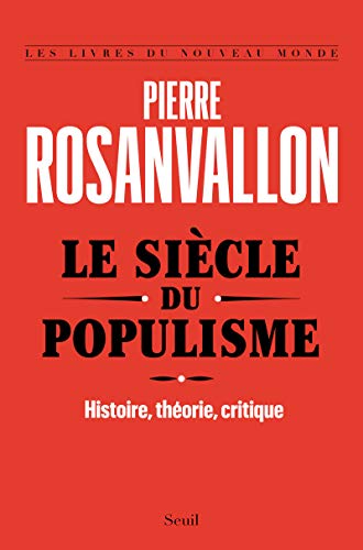 Beispielbild fr Le Si cle du populisme: Histoire, th orie, critique zum Verkauf von WorldofBooks