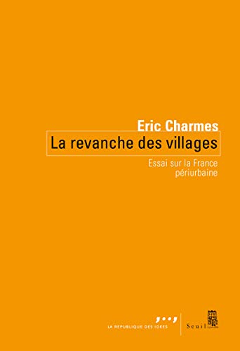 Beispielbild fr La Revanche des villages: Essai sur la France p riurbaine zum Verkauf von AwesomeBooks