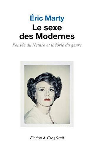 Stock image for Le Sexe des Modernes: Pens e du Neutre et th orie du genre for sale by WorldofBooks