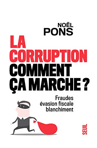 Stock image for La Corruption, comment a marche ?: Fraude, vasion fiscale, blanchiment for sale by Gallix