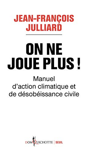 9782021421606: On ne joue plus !: Manuel d'action climatique et de dsobissance civile