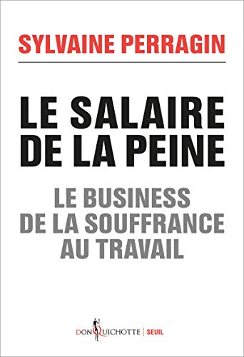 9782021422627: Le Salaire de la peine: Le business de la souffrance au travail