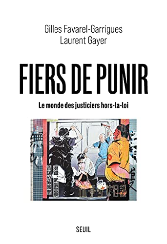 Stock image for Fiers de punir: Le monde des justiciers hors-la-loi [Broch] Favarel-Garrigues, Gilles et Gayer, Laurent for sale by Au bon livre