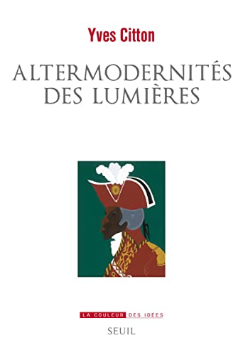 Beispielbild fr Altermodernits des Lumires [Broch] Citton, Yves zum Verkauf von Au bon livre