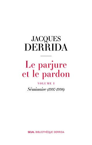 

Le Parjure Et Le Pardon Volume 1 - Seminaires (1997-1998)