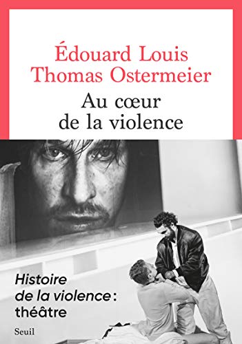 Imagen de archivo de Au coeur de la violence: Histoire de la violence: th atre a la venta por AwesomeBooks