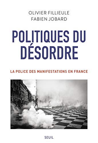 9782021433968: Politiques du désordre. La police des manifestations en France