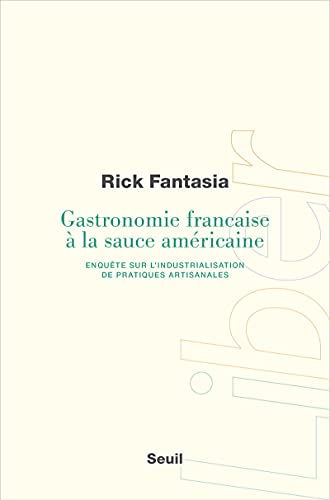 Beispielbild fr Gastronomie franaise  la sauce amricaine - Enqute sur l'industrialisation de pratiques artisanal zum Verkauf von medimops