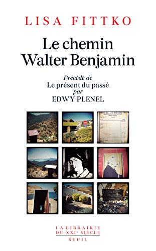 9782021449617: "Le Chemin Walter Benjamin (prcd de ""Le prsent du pass"" )": Souvenirs 1940-1941 (La Librairie du XXIe sicle)