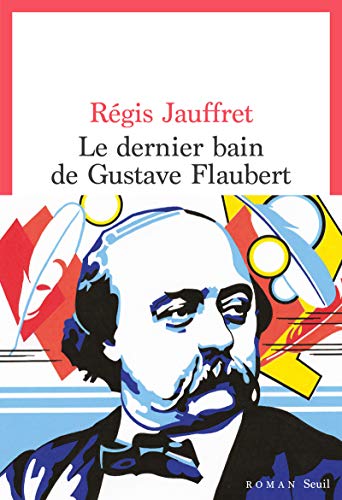 9782021453669: Le Dernier Bain de Gustave Flaubert (Cadre rouge)