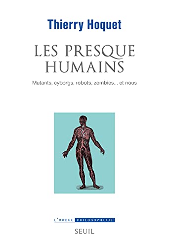 Beispielbild fr Les Presque-Humains - Mutants, cyborgs, robots, zombies. et nous zum Verkauf von medimops