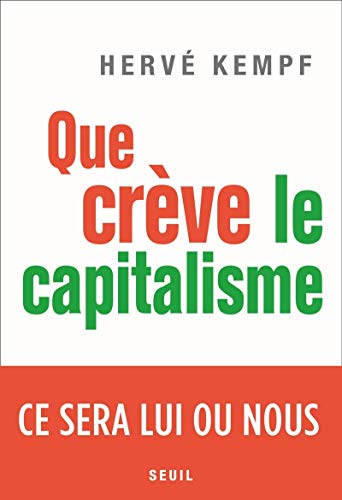 Stock image for Que crve le capitalisme - Ce sera lui ou nous for sale by medimops