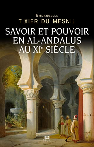 Beispielbild fr Savoir et pouvoir en al-Andalus au XIe sicle zum Verkauf von Gallix