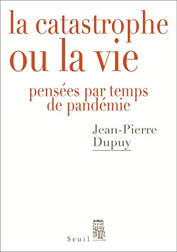 Beispielbild fr La Catastrophe ou la vie - Penses par temps de pandmie zum Verkauf von medimops