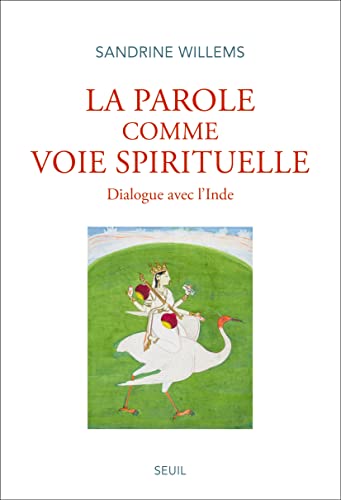 Beispielbild fr La Parole comme voie spirituelle: Dialogue avec lInde zum Verkauf von medimops