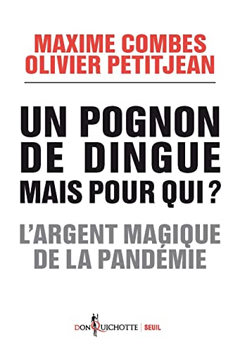 Beispielbild fr Un Pognon De Dingue, Mais Pour Qui ? : L'argent Magique De La Pandmie zum Verkauf von RECYCLIVRE