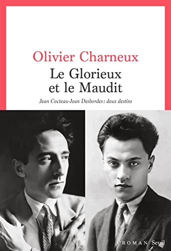 Beispielbild fr Le Glorieux et le Maudit. Jean Cocteau-Jean Desbordes : deux destins: Jean Cocteau-Jean Desbordes : deux destins zum Verkauf von medimops