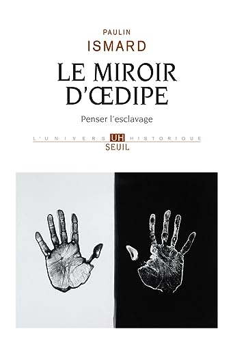 Beispielbild fr Le Miroir d'Oedipe: Penser l'esclavage zum Verkauf von medimops