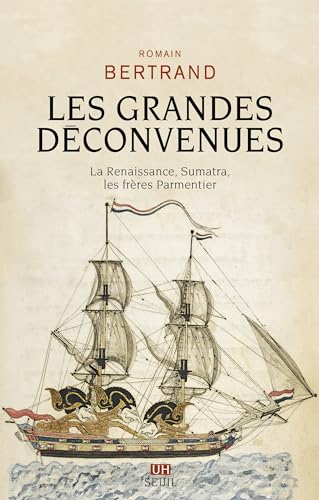 Imagen de archivo de Les Grandes Dconvenues. La Renaissance, Sumatra, les frres Parmentier: La Renaissance, Sumatra, les frres Parmentier a la venta por medimops