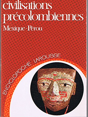 Civilisations Precolombiennes: Mexique-Perou