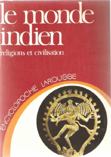 Stock image for Le Monde indien : Religions et civilisation (Encyclopoche Larousse) [Unknown Binding] for sale by LIVREAUTRESORSAS
