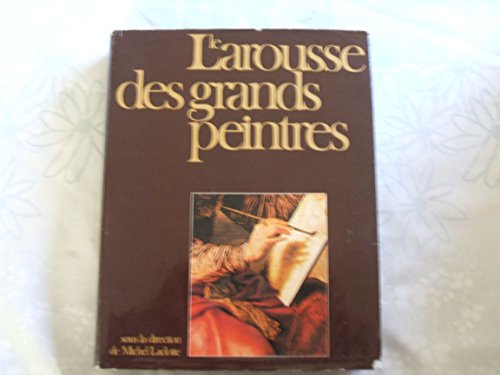 LE LAROUSSE DES GRANDS PEINTRES