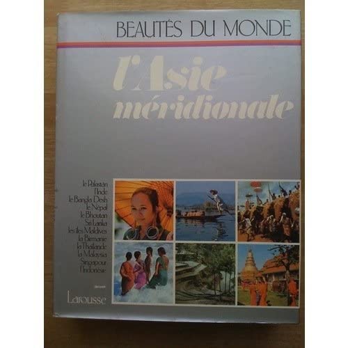 Stock image for L'Asie mridionale : le Pakistan, l'Inde, le Bangla Desh, le Bouthan, le Npal, Sri Lanka, les les Maldives, la Birmanie, la Thalande, Mal for sale by Ammareal