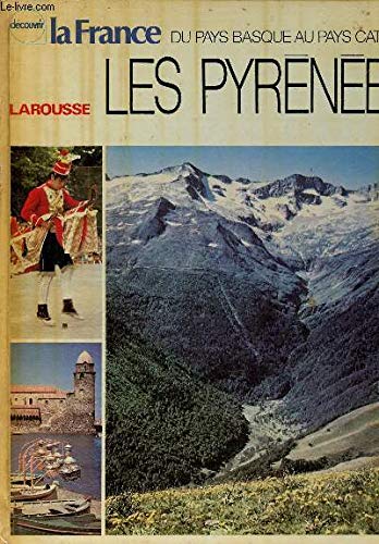 LES PYRENEES ( DECOUVRIR LA FRANCE )