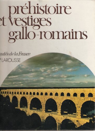 PREHISTOIRE ET VESTIGES GALLO-ROMAINS