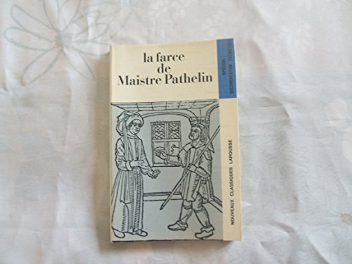 La Farce De Maistre Pathelin: Texte Intégral (Nouveaux Classiques Larousse)