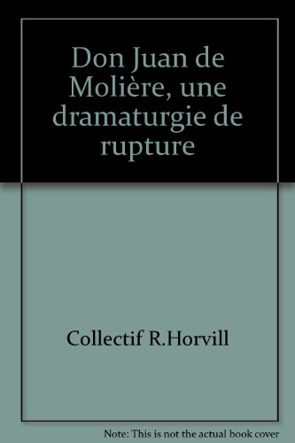 Stock image for Don Juan De Moliere : Une Dramaturgie De Rupture for sale by D2D Books